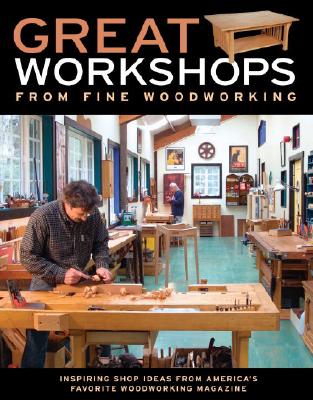 Taunton Press 9781561589494 Great Workshops from Fine Woodworking 